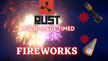 RUST Creating Timed Fireworks Display