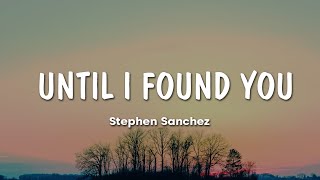 Stephen Sanchez - Until I Found You (Lyrics)