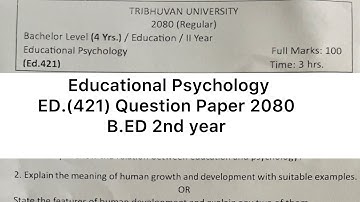 B.ED 2nd year Educational Psychology 421 Question Paper 2080 || ED 421 Question Paper B.ed 2nd year