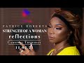 Patrice Roberts presents Strength of a Woman: Reflections