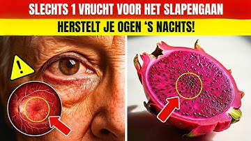 Ouderen, eet dit fruit voor het slapengaan om je ogen en zicht tijdens de slaap te herstellen