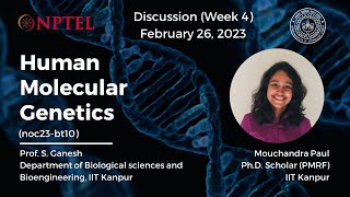 Week 4 Discussion and Problem-Solving Session: Human Molecular Genetics | NPTEL noc23-bt10