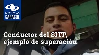 Conductor del SITP se vuelve viral por su ejemplo de superación