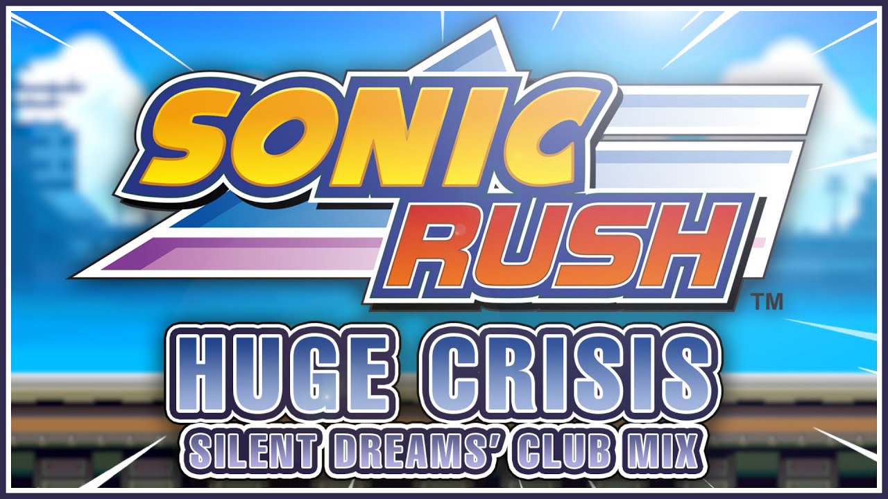 Sonic Rush - Huge Crisis (Jeh Jeh Rocket) | Silent Dreams' Club Mix