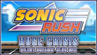 Sonic Rush - Huge Crisis (Jeh Jeh Rocket) | Silent Dreams' Club Mix