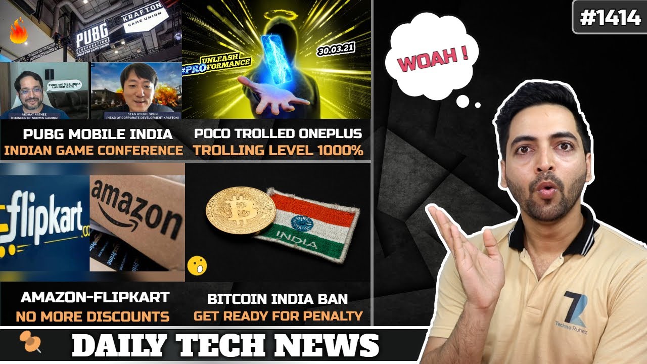 PUBG Mobile Indian Game Conference 2021,Amazon Flipkart No Discounts,realme X9 Pro,Bitcoin Ban India