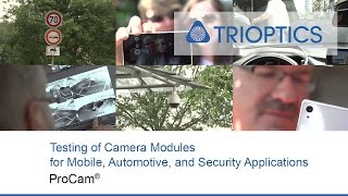 ProCam® - Testing of Camera Modules for Mobile, Automotive, and Security Applications