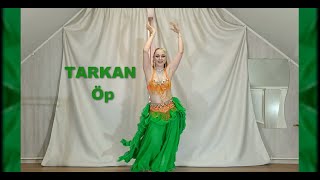 Восточный танец. Танец живота. TARKAN - Öp.