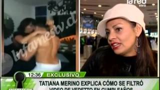 Tatiana Merino sobre video con vedetto: 
