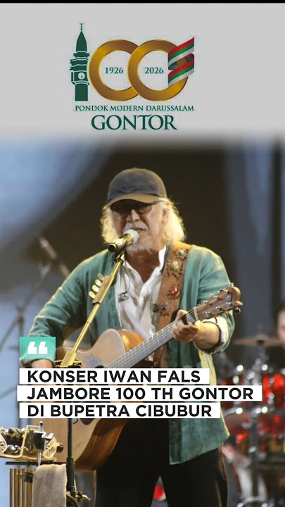 Iwan Fals' 100th Anniversary Concert at Gontor, Bupetra Cibubur Jamboree | #iwanfals #gontor
