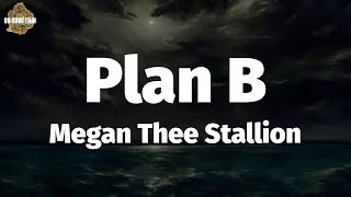 Megan Thee Stallion - Plan B (Lyrics)