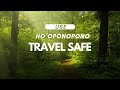 Travel Safe Using The Magical Ho'oponopono