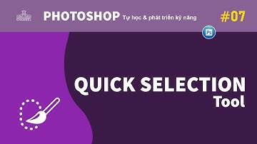 QUICK SELECTION TOOL   |   Công cụ tạo vùng chọn