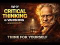 Why Critical Thinking is VANISHING — Schopenhauer