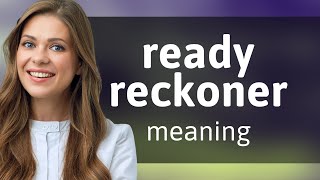 Ready reckoner | what is READY RECKONER meaning