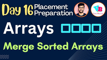 Arrays - Merge Sorted Arrays in telugu | DSA in Telugu | Vamsi Bhavani