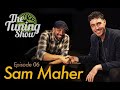 The Tuning Show: [EP. 06] feat. Sam Maher (AUS)