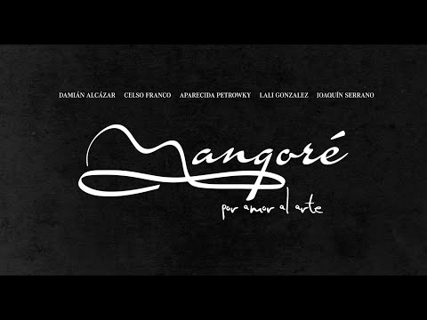 Mangoré, por Amor al Arte - Trailer Oficial