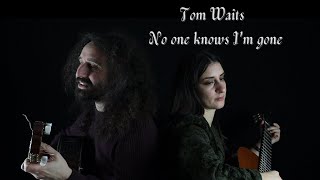 Tom Waits - No One Knows I&#39;m Gone -  cover - Giulio Gavardi ft. Lil Alice