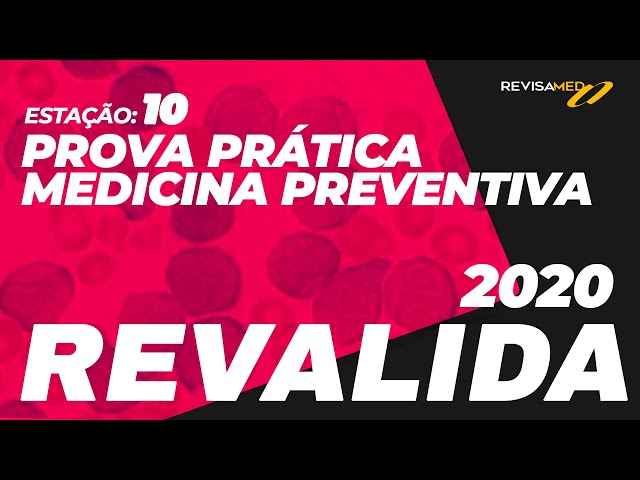 REVALIDA 2020 | Prova de Habilidades Clínicas - Medicina Preventiva (Estação 10)