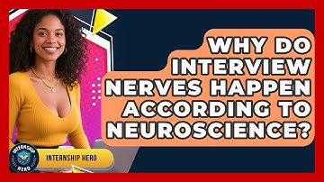 Why Do Interview Nerves Happen According To Neuroscience? - Internship Hero