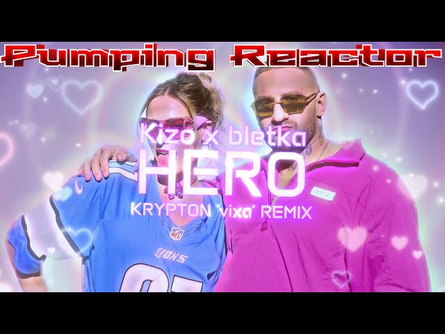 Kizo x bletka - HERO (KRYPTON 'vixa' REMIX) class=