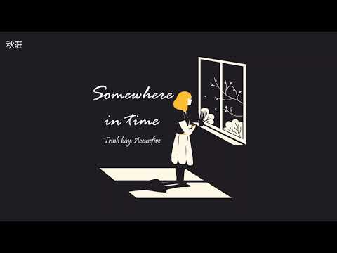 Video [Vietsub+Pinyin] Somewhere in time (爱人错过) - Accusefive... - youtube