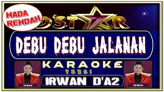 Karaoke Debu Debu Jalanan Versi Irwan D'Star - Nada Rendah