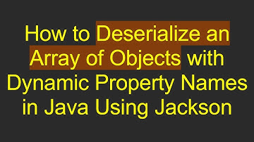 How to Deserialize an Array of Objects with Dynamic Property Names in Java Using Jackson