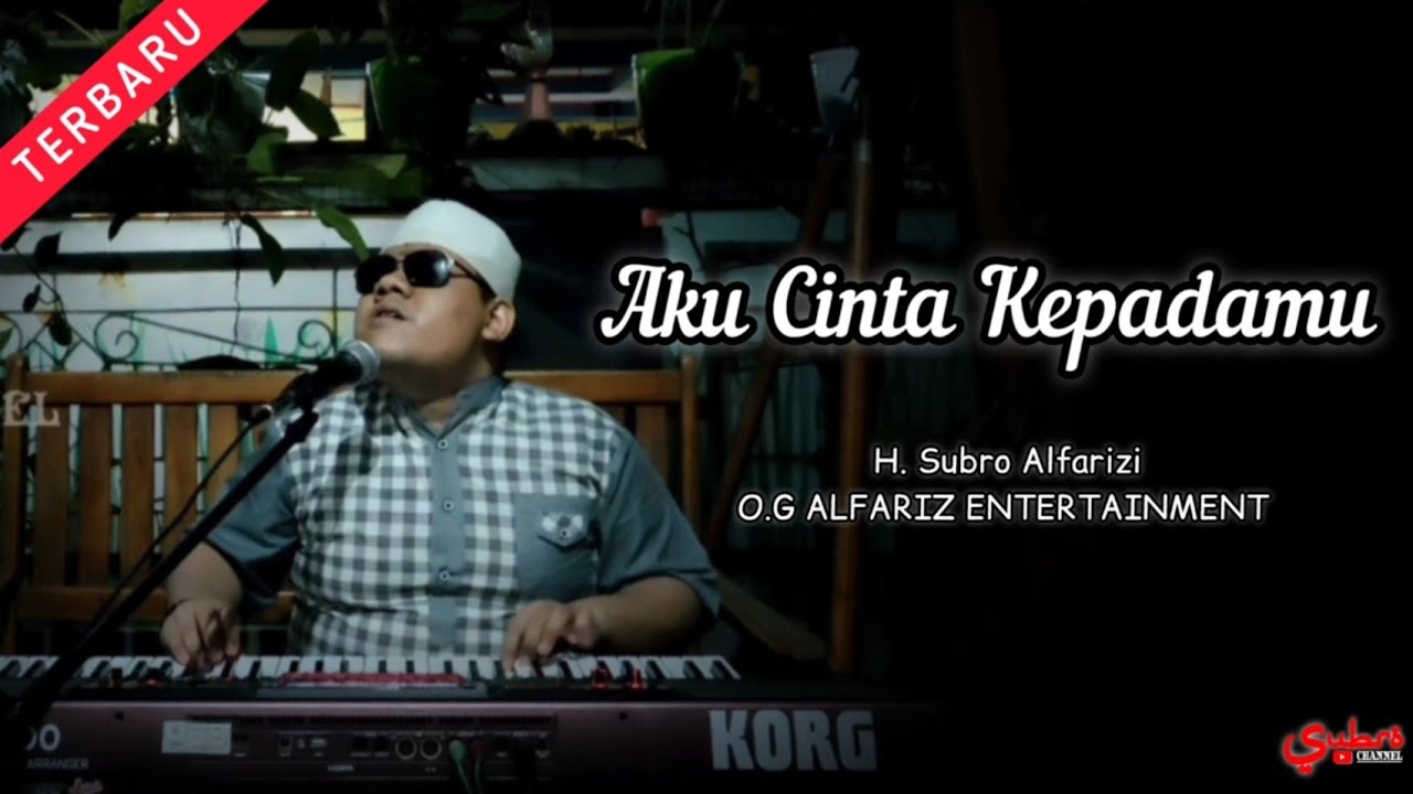 Aku Cinta Kepadamu (I Love You)  ||  H. Subro Alfarizi  ||  Video Live