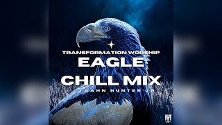 Download Mp3 Transformation Worship - Eagle (Chill Mix) - Yaahn Hunter Jr Gudang lagu Download Mp3 Transformation Worship - Eagle (Chill Mix) - Yaahn Hunter Jr