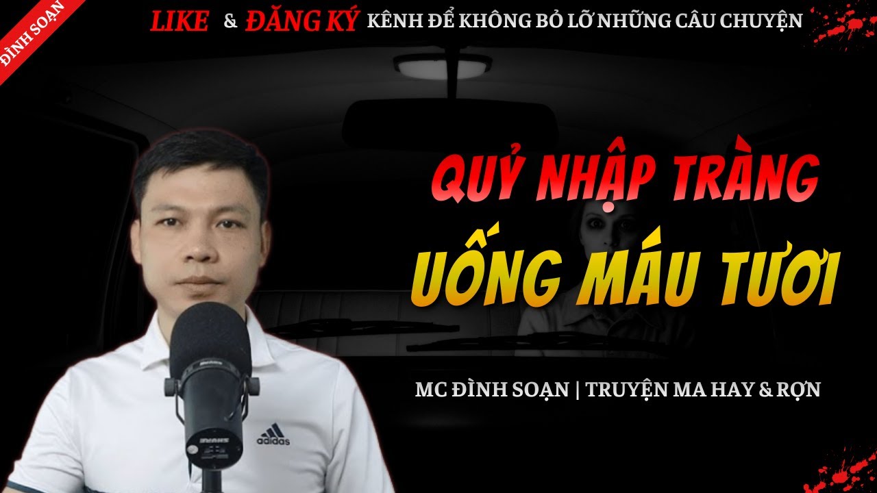 TRUYỆN MA HAY | QUỶ NHẬP TRÀNG UỐNG MÁU TƯƠI || Chuyện Ma Đình Soạn Mới Và Sợ Nhất 2026