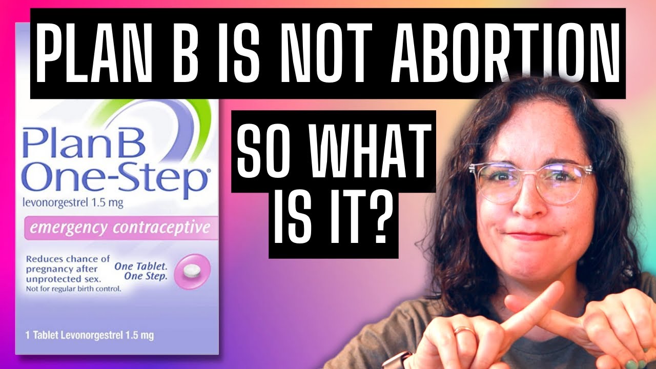 Emergency Contraception (Plan B) vs Abortion Pill