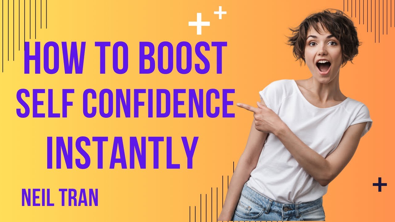The secrets How to boost your self confidence instantly!! # ...