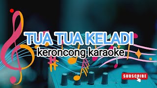 Tua Tua Keladi - Anggun C Sasmi (karaoke keroncong)