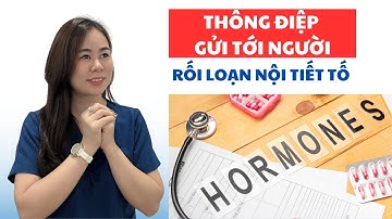 Thông điệp gửi tới nhóm người bị rối loạn nội tiết tố | Thảo Hita