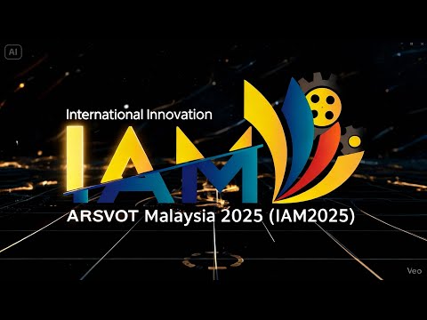 International Innovation ARSVOT Malaysia 2025 (IAM2025) Montage Video