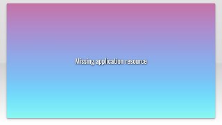 Missing application resource