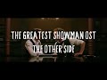 The greatest showman OST - The other side 1hour with lyrics [가사해석]