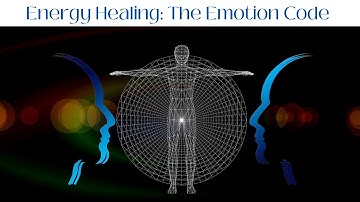 The Emotion Code Explained: How Energy Healing Can Transform Your Life #energyhealing #emotioncode