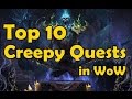 Top 10 Creepy Quests in WoW