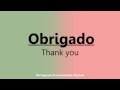 How to pronounce "Obrigado"