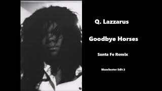 Q..Lazzarus - Goodbye Horses (Manchester Mix)