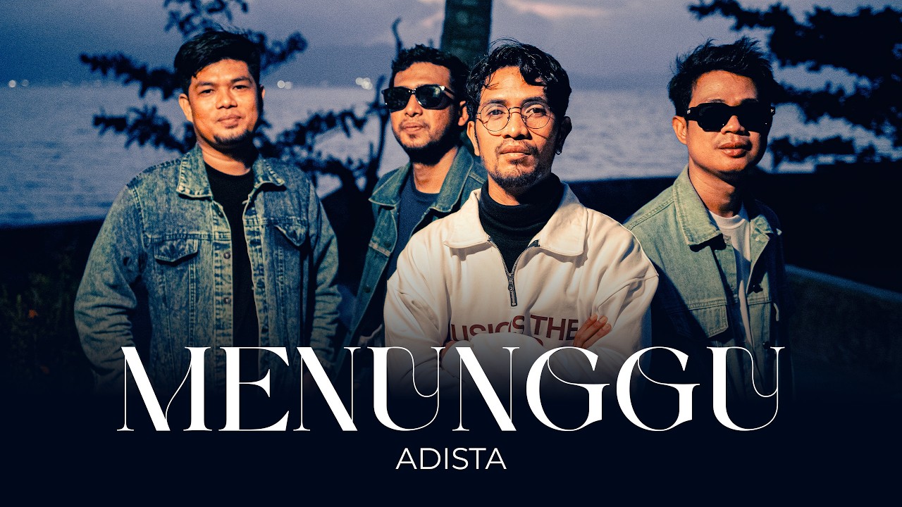 ADISTA - MENUNGGU (OFFICIAL MUSIC VIDEO)