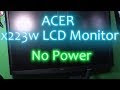 Acer LCD x223w monitor teardown and repair no power, whining noise