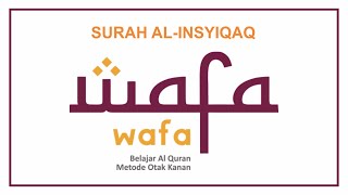 SURAH AL-INSYIQAQ METODE WAFA