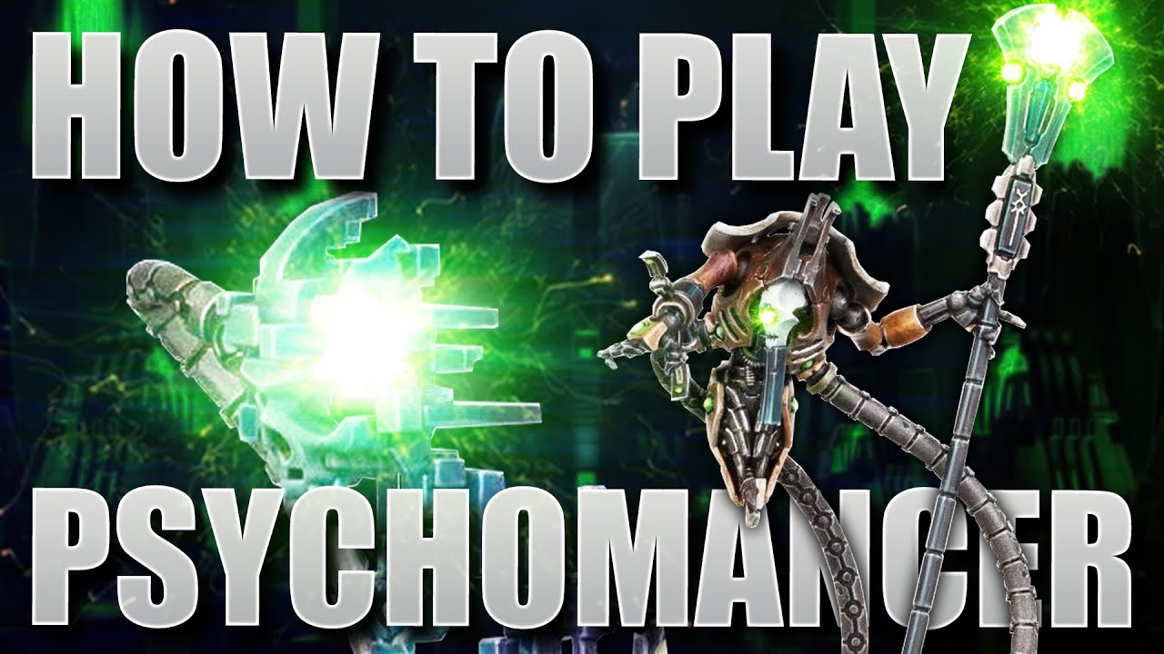 Как играть за Некронов: Психомансер