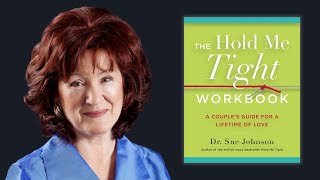 Dr. Sue Johnson ~ Hold Me Tight: Conversations for a Lifetime of Love