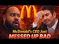 McDonald's CEO Just Messed Up Bad reaction