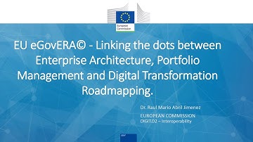 EU eGovERA –Linking the Dots between EA, Portfolio Management and Digital Transformation Roadmapping
